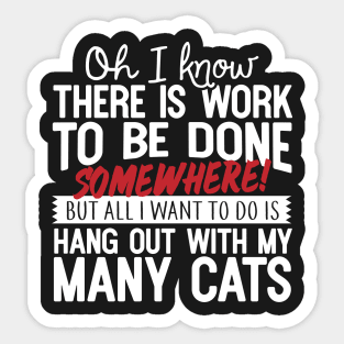 All I Want To Do Is Hang Out With My Cats Sticker